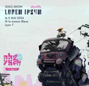 Exposition "Lorem Ipsum" de Abys2fly à la Maison Bleue